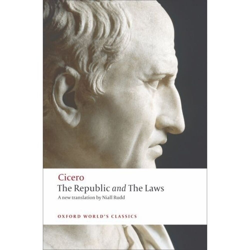 The Republic and the Laws -- Cicero
